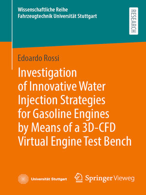 cover image of Investigation of Innovative Water Injection Strategies for Gasoline Engines by Means of a 3D-CFD Virtual Engine Test Bench
